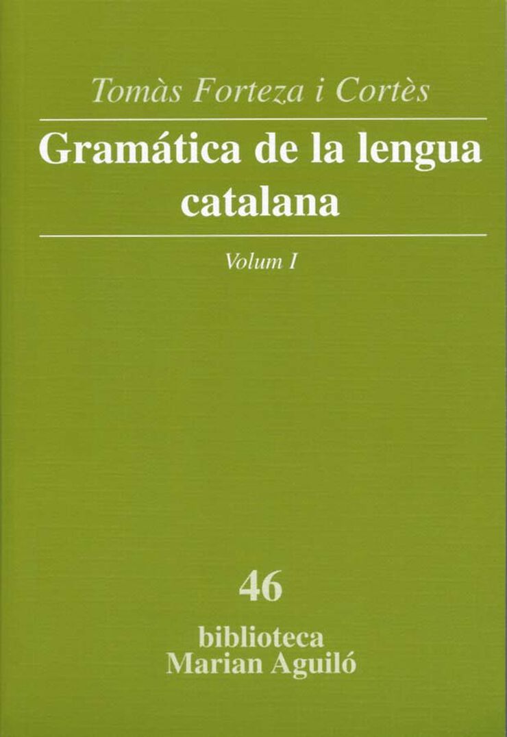 Gramática de la lengua catalana, Vol. I