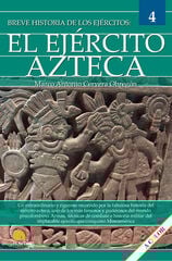 Breve historia del ejército azteca Breve historia del ejército azteca