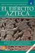 Breve historia del ejército azteca Breve historia del ejército azteca