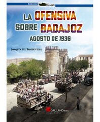 La ofensiva sobre Badajoz. Agosto de 1936