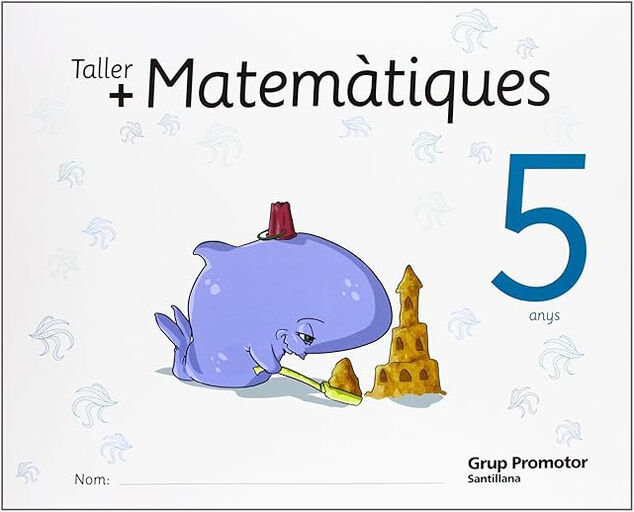 TALLER + MATEM&Agrave;TIQUES INFANTIL 5 ANYS Grup Promotor Text 9788479184155