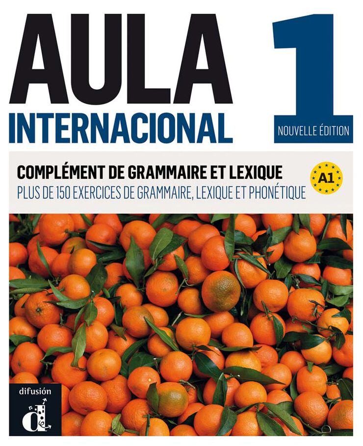 Aula Internacional Nueva edición 1 Complemento de gramática y vocabulario para hablantes de francés