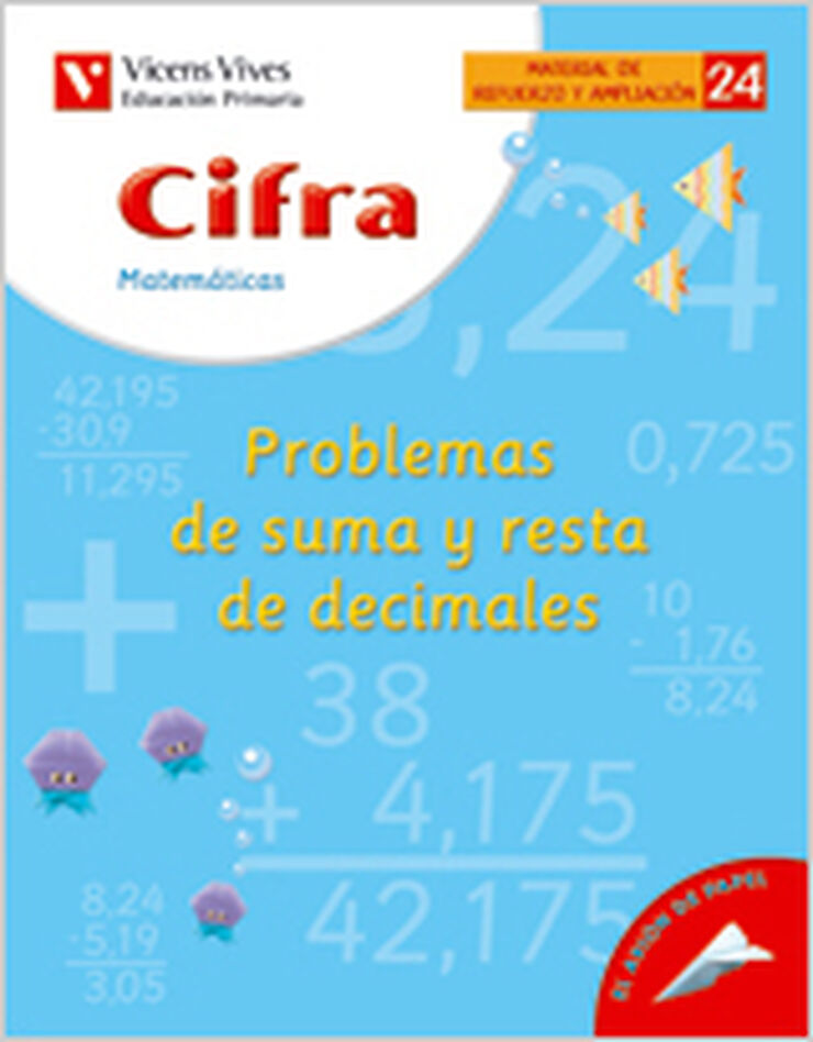 CIFRA 24 PROBLEMAS DECIMALES SUMA RESTAS 5º PRIMARIA Vicens Vives 9788431607241