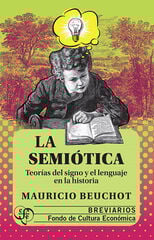 La semiótica. Teorías del signo y el lenguaje en la historia La semiótica. Teorías del signo y el lenguaje en la historia