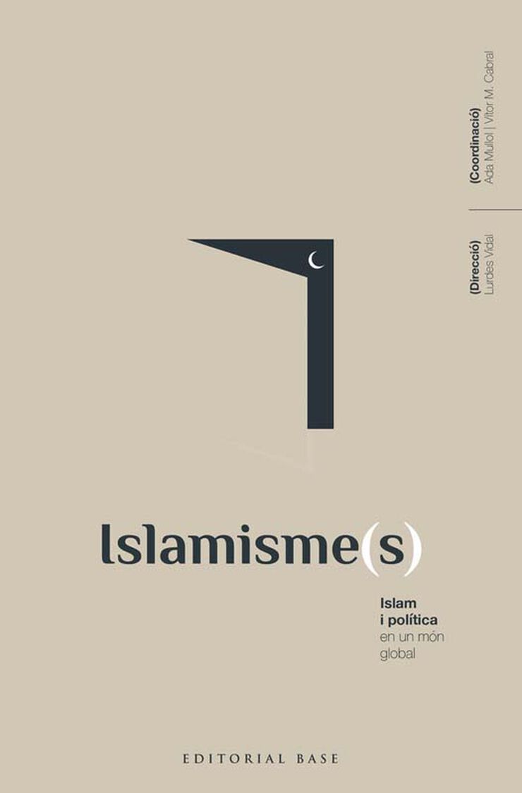 Islamisme(s). Islam i política en un món global