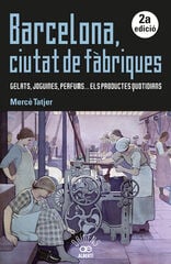 Barcelona, ciutat de fàbriques Barcelona, ciutat de fàbriques
