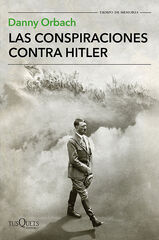 Las conspiraciones contra Hitler Las conspiraciones contra Hitler