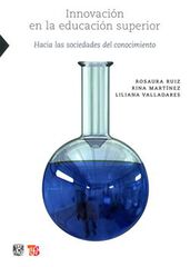 Innovación en la educación superior. Hacia las sociedades del conocimiento Innovación en la educación superior. Hacia las sociedades del conocimiento