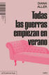 Todas las guerras empiezan en verano Todas las guerras empiezan en verano
