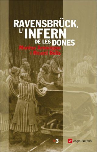 ANGLE Ravensbr&uuml;ck: l'infern de les dones