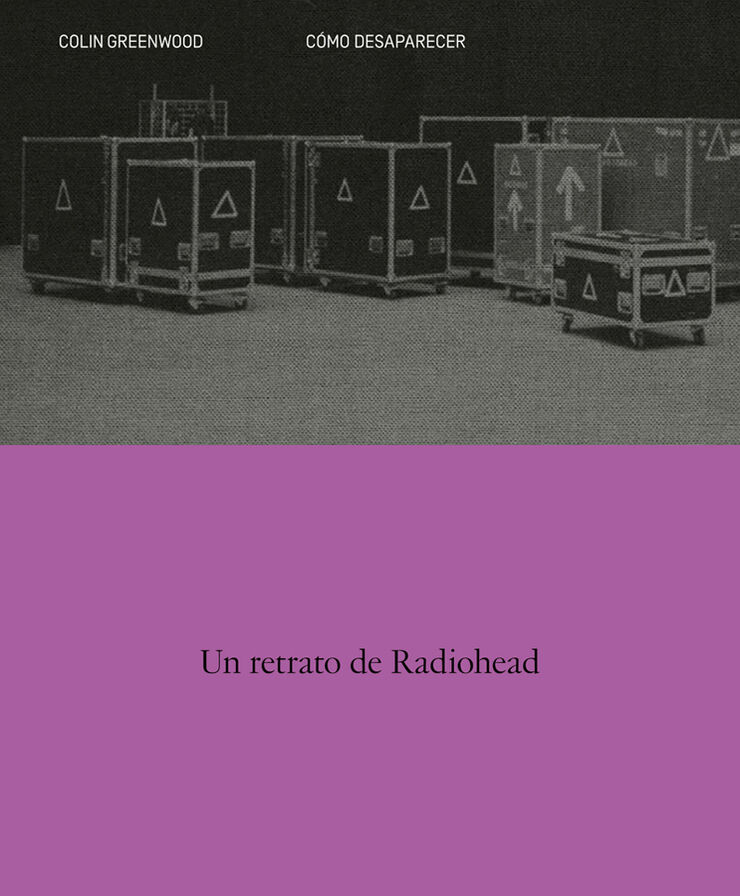 Cómo desaparecer. Un retrato de Radiohead