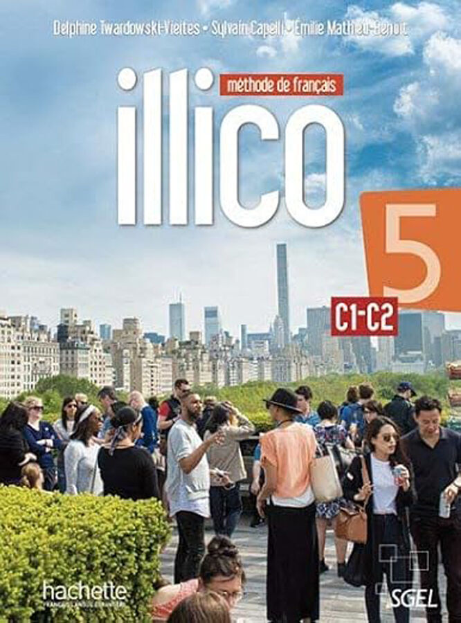 Illico 5 Alumno - M&eacute;thode De Fran&ccedil;ais C1-C2 Hachette - Sgel 9782017114611
