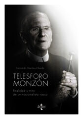 Telesforo Monzón. Realidad y mito de un nacionalista vasco Telesforo Monzón. Realidad y mito de un nacionalista vasco