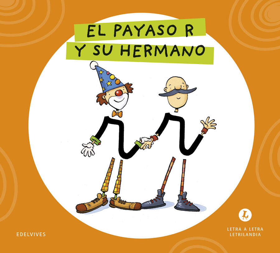 Letra a Letra Letrilandia El payaso R y su hermano