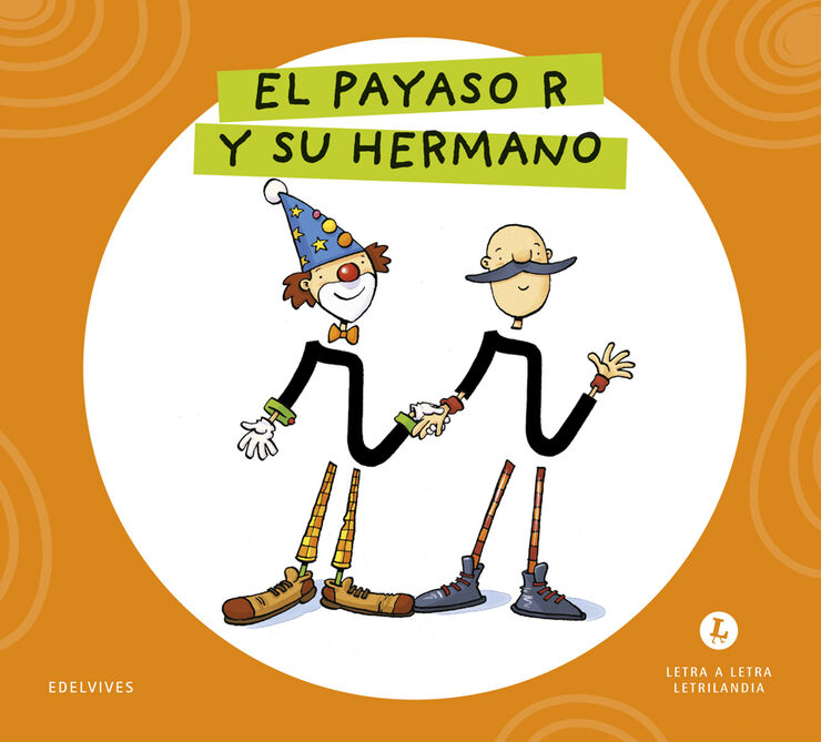 Letra a Letra Letrilandia El payaso R y su hermano