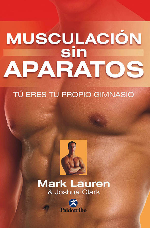 Musculaci&oacute;n sin aparatos. T&uacute; eres tu propio gimnasio