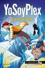 YoSoyPlex en el fin del mundo (Las Aventuras de Plex 2) YoSoyPlex en el fin del mundo (Las Aventuras de Plex 2)