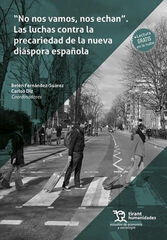 'No nos vamos, nos echan'. Las luchas contra la precariedad de la nueva diáspora española 'No nos vamos, nos echan'. Las luchas contra la precariedad de la nueva diáspora española