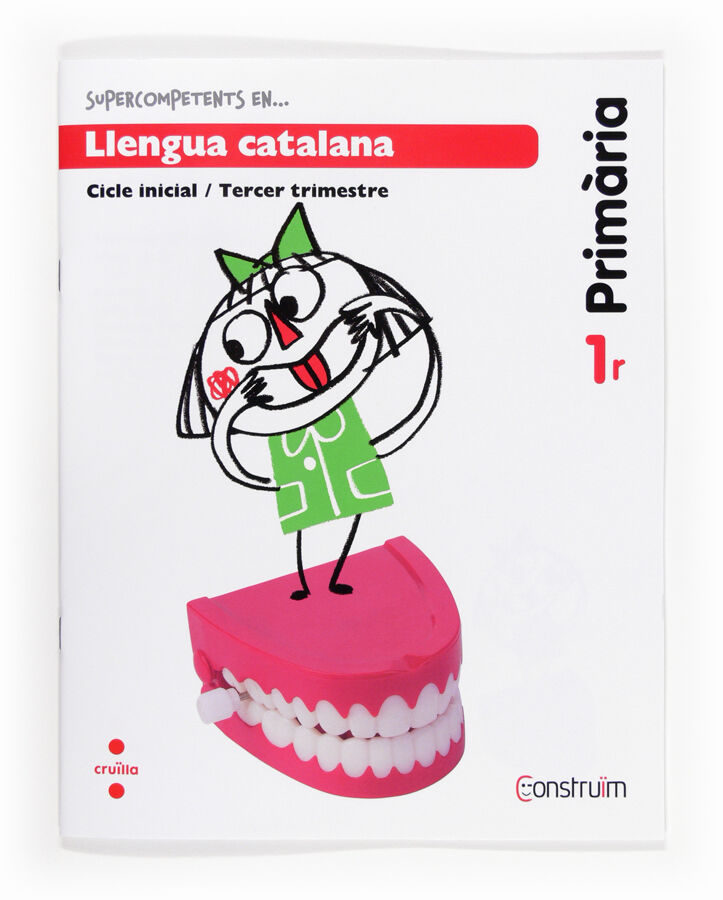 Supercompetents en... Llengua catalana. 1 Prim&agrave;ria, 3 Trimestre. Constru&iuml;m. Quadern