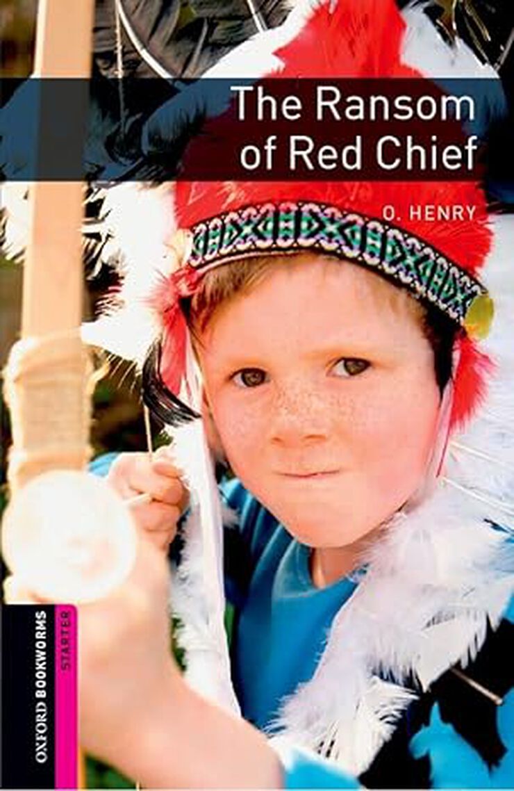 Oxford Bookworms Starter. The Ransom of Red Chief