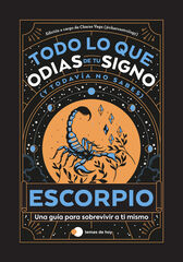 Escorpio: Todo lo que odias de tu signo y todavía no sabes Escorpio: Todo lo que odias de tu signo y todavía no sabes