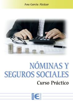 N&oacute;minas y seguros sociales. Curso pr&aacute;ctico
