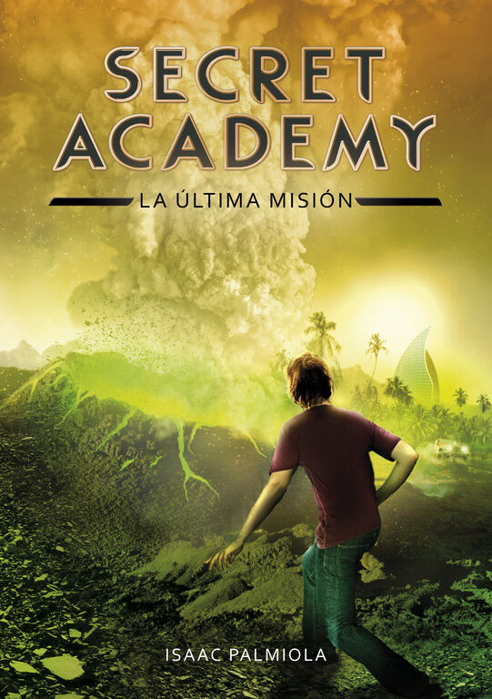 La &uacute;ltima misi&oacute;n (Secret Academy 5)