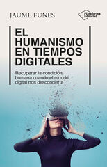 El humanismo en tiempos digitales El humanismo en tiempos digitales