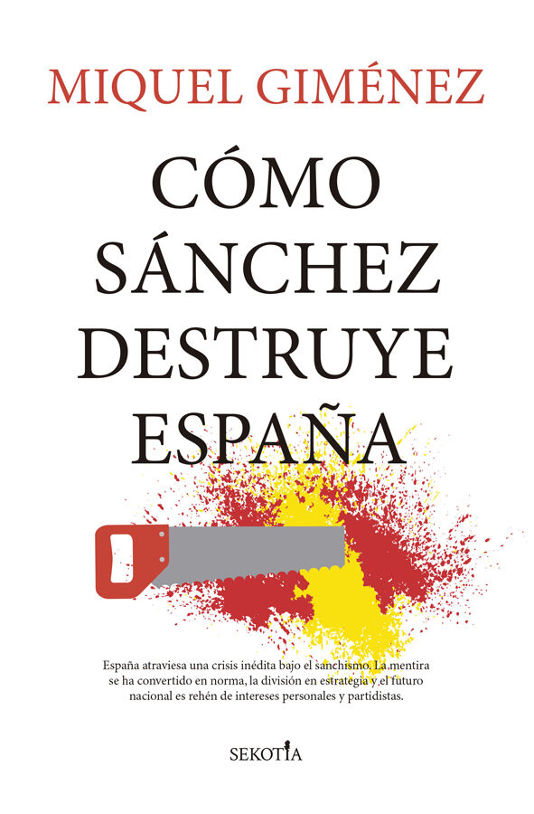 C&oacute;mo S&aacute;nchez destruye Espa&ntilde;a
