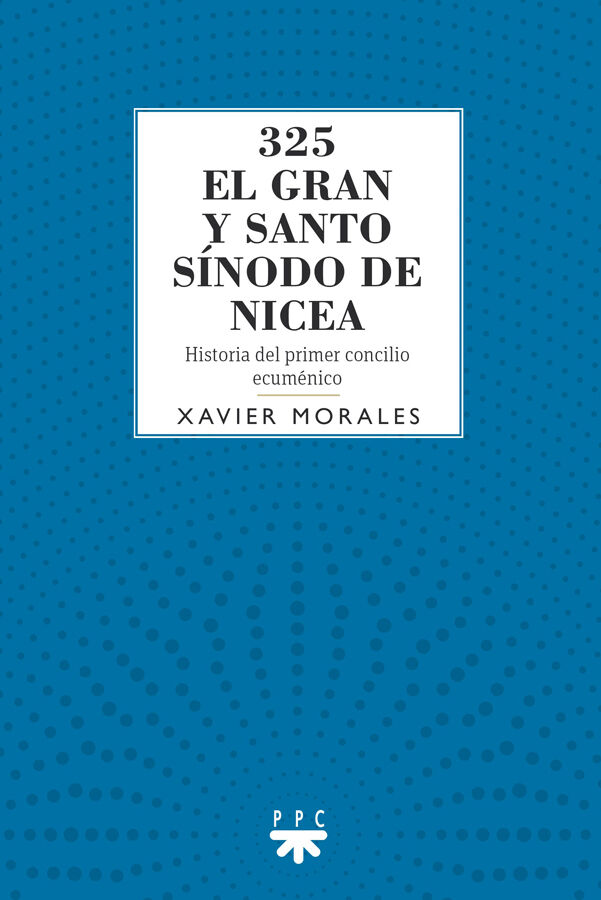 325 El gran y santo s&iacute;nodo de Nicea