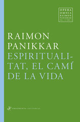Espiritualitat, el cam de la Vida Espiritualitat, el cam de la Vida