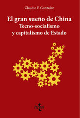 El gran sueño de China. Tecno-Socialismo y capitalismo de estado El gran sueño de China. Tecno-Socialismo y capitalismo de estado