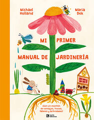 Mi primer manual de jardinería Mi primer manual de jardinería