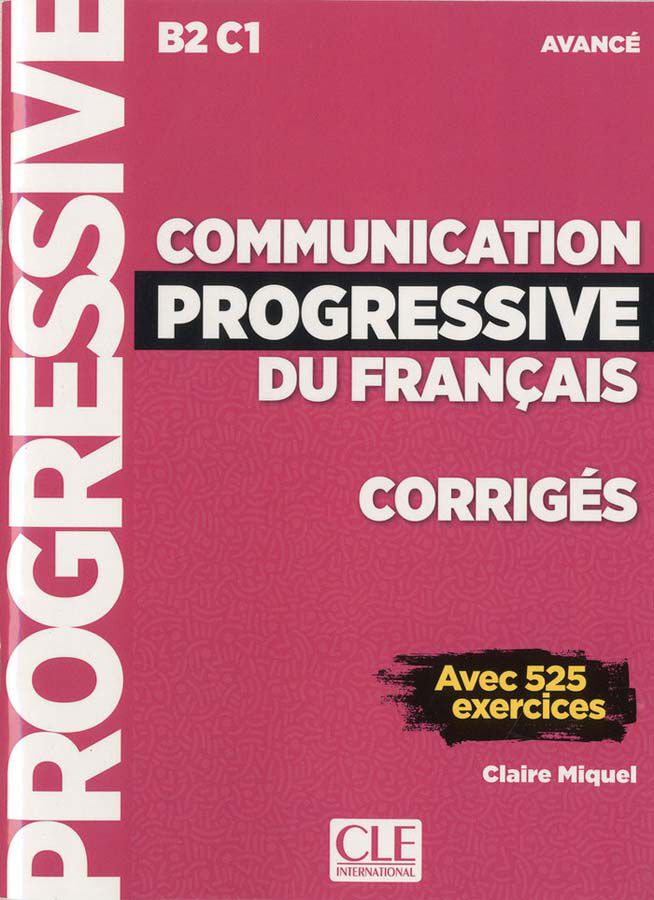 Comunication Progressive Du Fran&ccedil;ais. Corrig&eacute;s. Niveau Avanc&eacute;