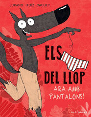 Els calçotets del llop. Ara amb pantalons Els calçotets del llop. Ara amb pantalons