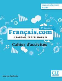 CLE Fran&ccedil;ais.com DEB 3E/Cahier