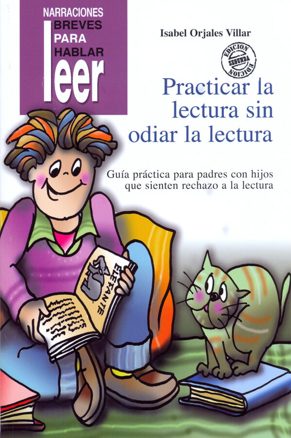 Practicar la lectura sin odiar la lectura. Gu&iacute;a pr&aacute;ctica para padres con hijos que sienten rechazo a la lectura