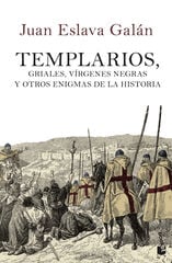 Templarios, griales, vírgenes negras y otros enigmas de la Historia Templarios, griales, vírgenes negras y otros enigmas de la Historia