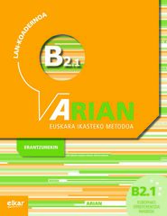 Arian B2.1 Lan-koadernoa (+erantzunak) Arian B2.1 Lan-koadernoa (+erantzunak)