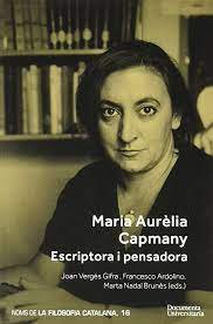 Maria Aurèlia Capmany. Escriptora i pensadora