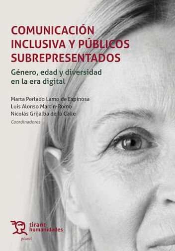 Comunicaci&oacute;n inclusiva y p&uacute;blicos subrepresentados: g&eacute;nero, edad y diversidad en la era digital