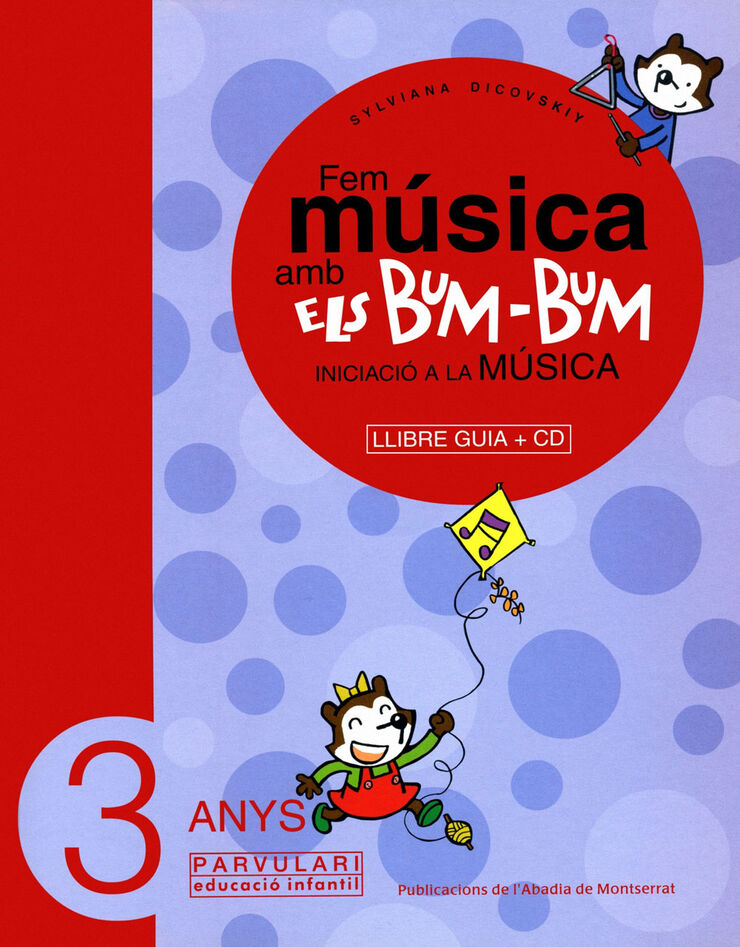 Fem Msica Amb Els Bum-Bum. Educaci Infantil. Parvulari 3 anys. Llibre Guia + Cd