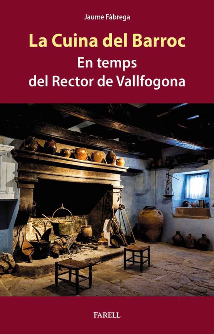 La Cuina del Barroc. En temps del Rector de Vallfogona