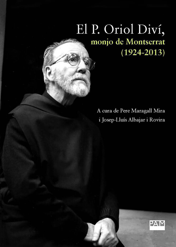 El P. Oriol Diví, monjo de Montserrat (1924-2013)