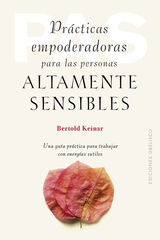 Prácticas empoderadoras para las personas áltamente sensibles Prácticas empoderadoras para las personas áltamente sensibles