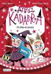 Anna Kadabra 9. Un lobo en escena Anna Kadabra 9. Un lobo en escena