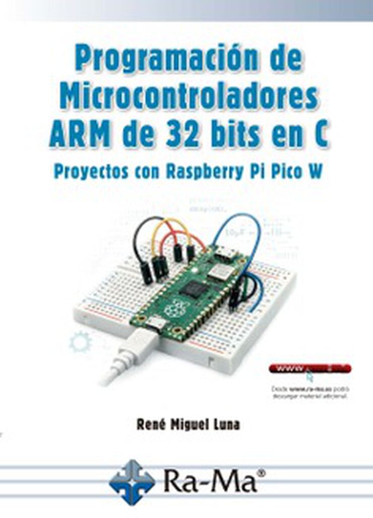 Programaci&oacute;n de Microcontroladores ARM de 32 bits en C. Proyectos con Raspberry Pi Pico W