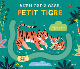 Anem cap a casa, petit tigre Anem cap a casa, petit tigre