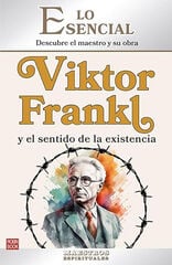 Viktor Frankl y el sentido de la existencia Viktor Frankl y el sentido de la existencia