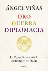 Oro, guerra, diplomacia Oro, guerra, diplomacia